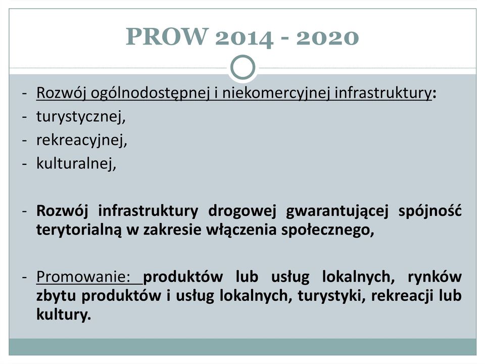 gwarantującej spójność terytorialną w zakresie włączenia społecznego, - Promowanie: