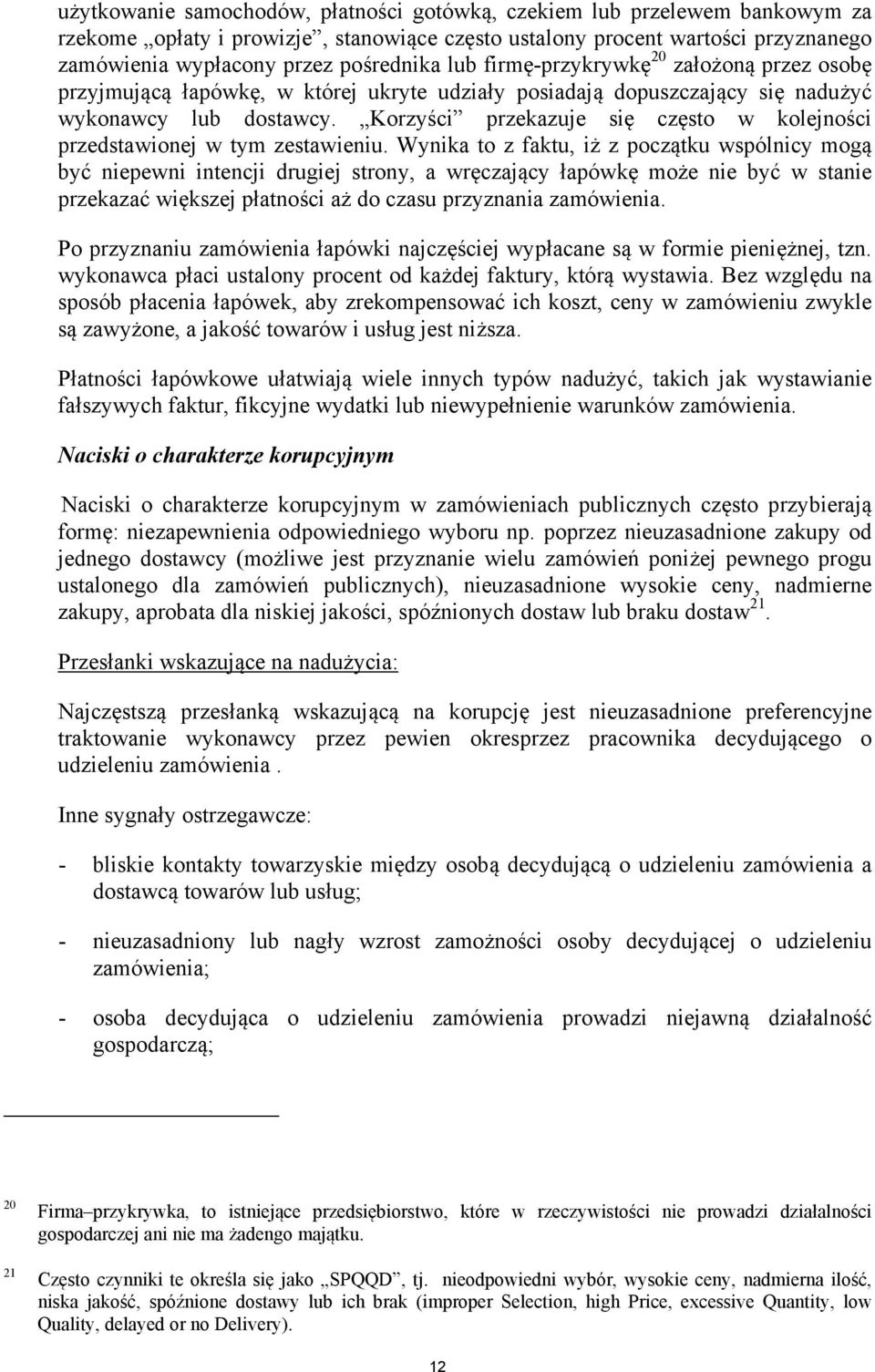 Korzyści przekazuje się często w kolejności przedstawionej w tym zestawieniu.
