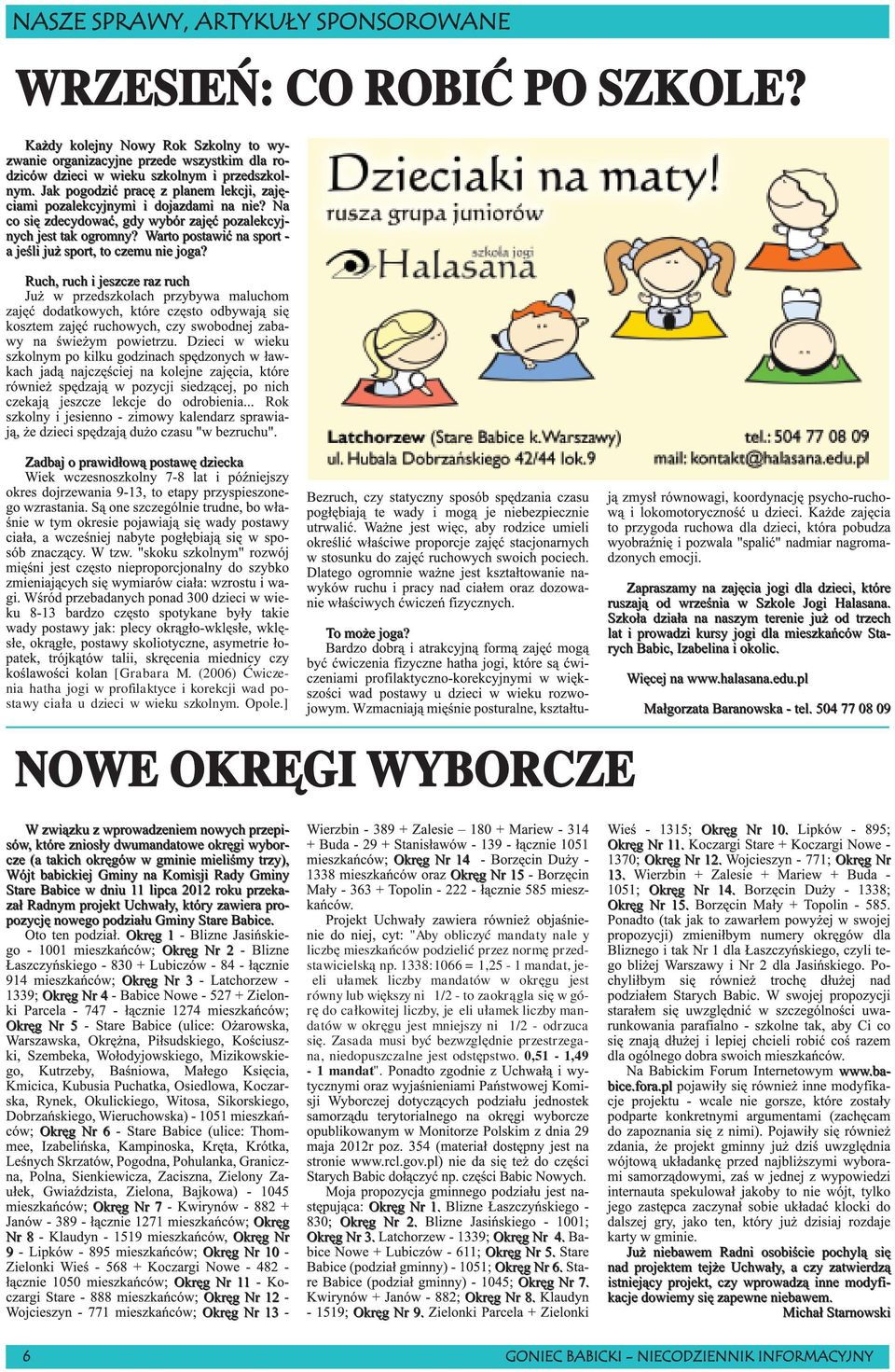 1338:1066 = 1,25-1 mandat, jeżeli ułamek liczby mandatów w okręgu jest równy lub większy niż 1/2 - to zaokrągla się w górę do całkowitej liczby,