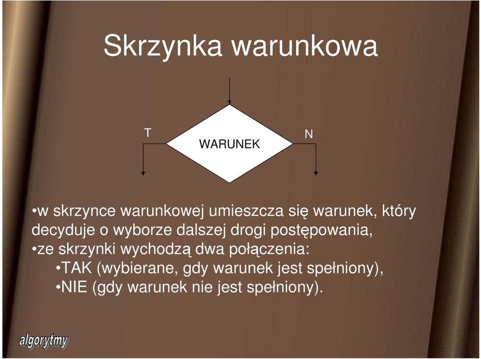 postępowania, ze skrzynki wychodzą dwa połączenia: TAK