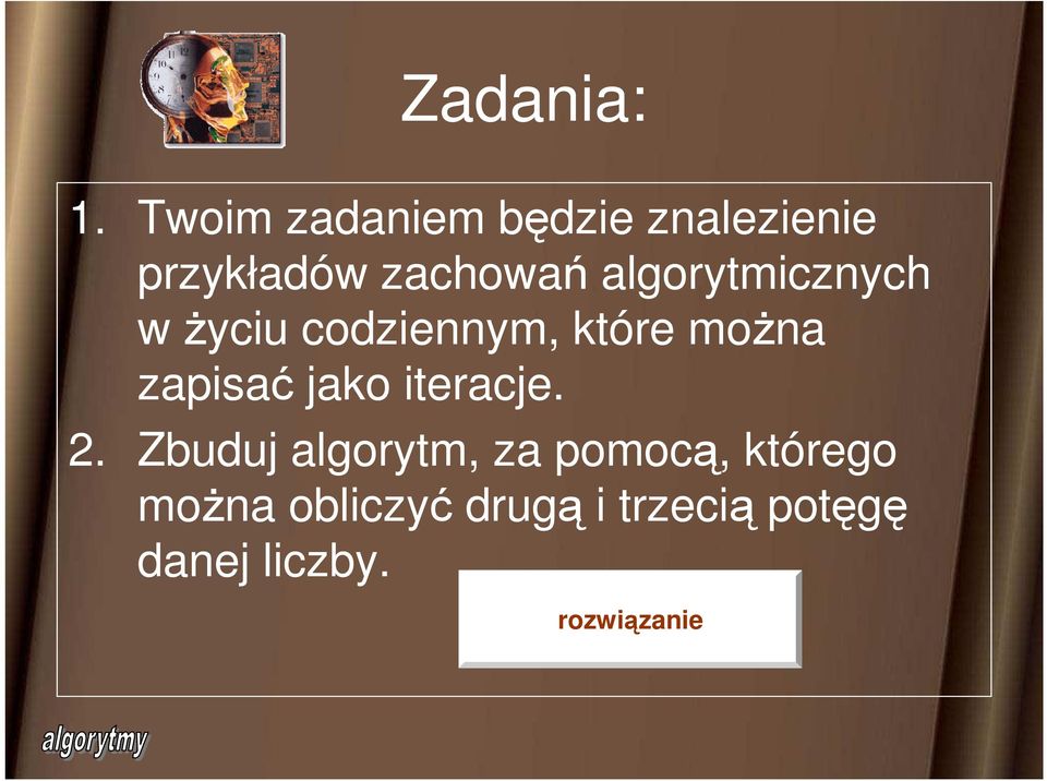 algorytmicznych w Ŝyciu codziennym, które moŝna zapisać