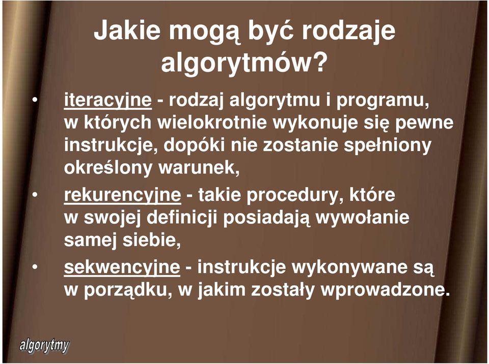 instrukcje, dopóki nie zostanie spełniony określony warunek, rekurencyjne - takie