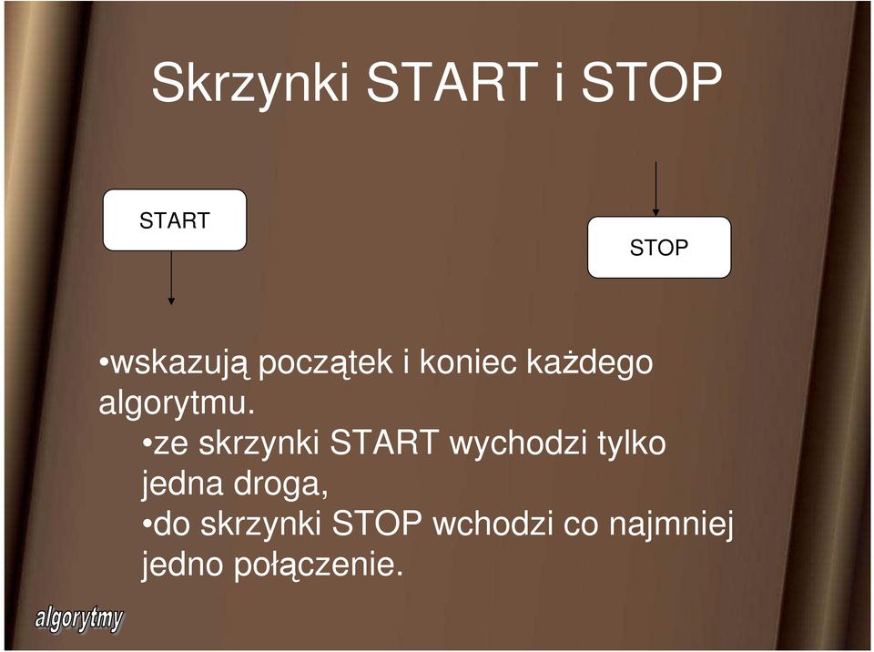 ze skrzynki START wychodzi tylko jedna