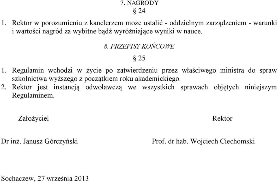 wyróżniające wyniki w nauce. 8. PRZEPISY KOŃCOWE 25 1.