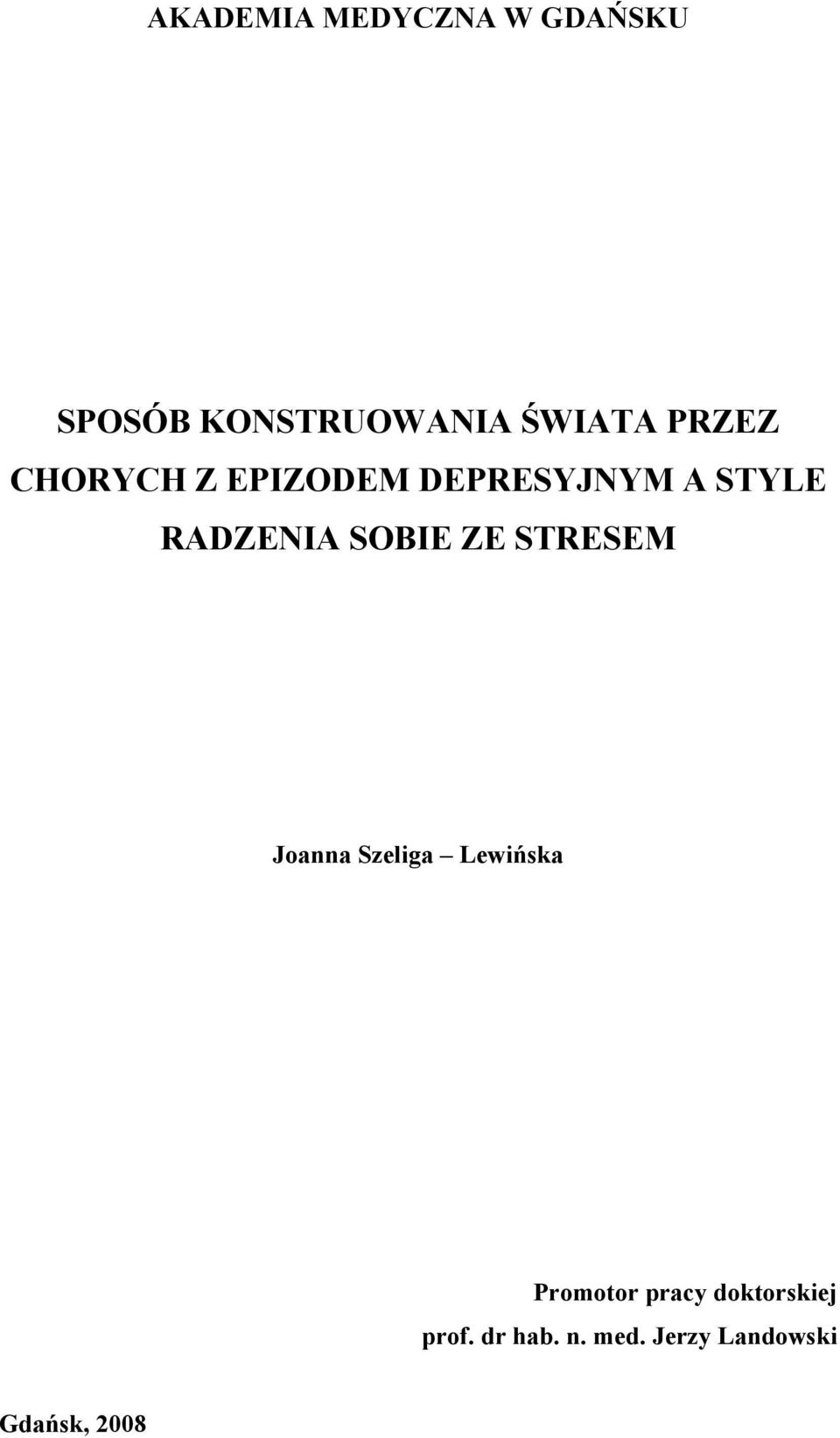 SOBIE ZE STRESEM Joanna Szeliga Lewińska Promotor pracy