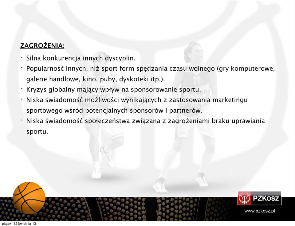 dyskoteki itp.). Kryzys globalny mający wpływ na sponsorowanie sportu.