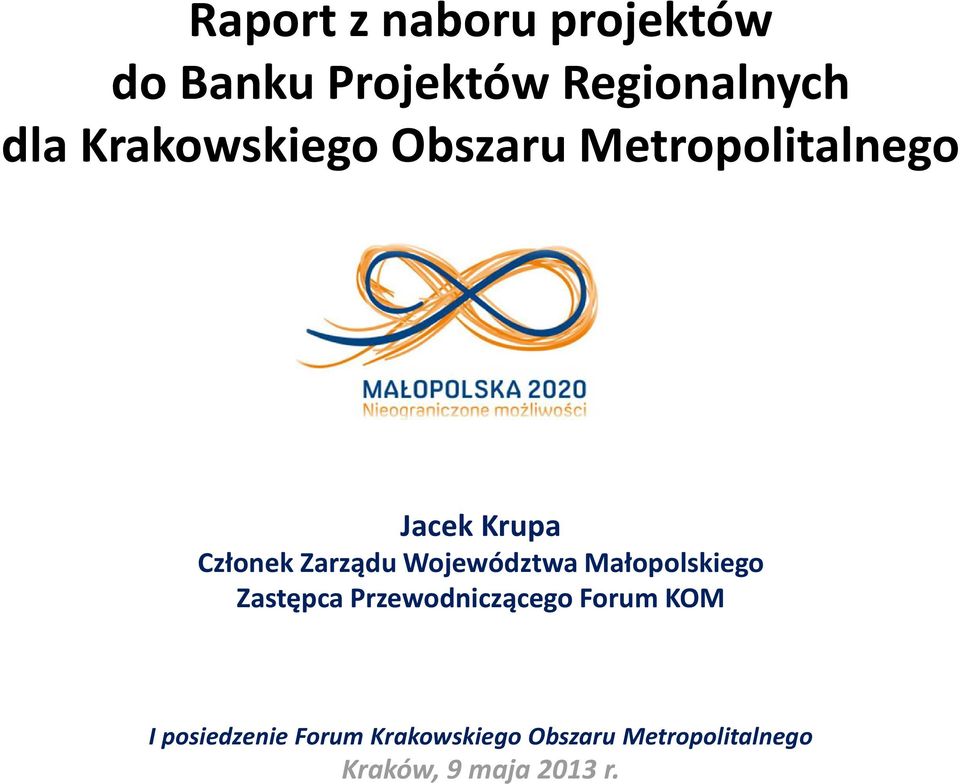 Województwa Małopolskiego Zastępca Przewodniczącego Forum KOM I
