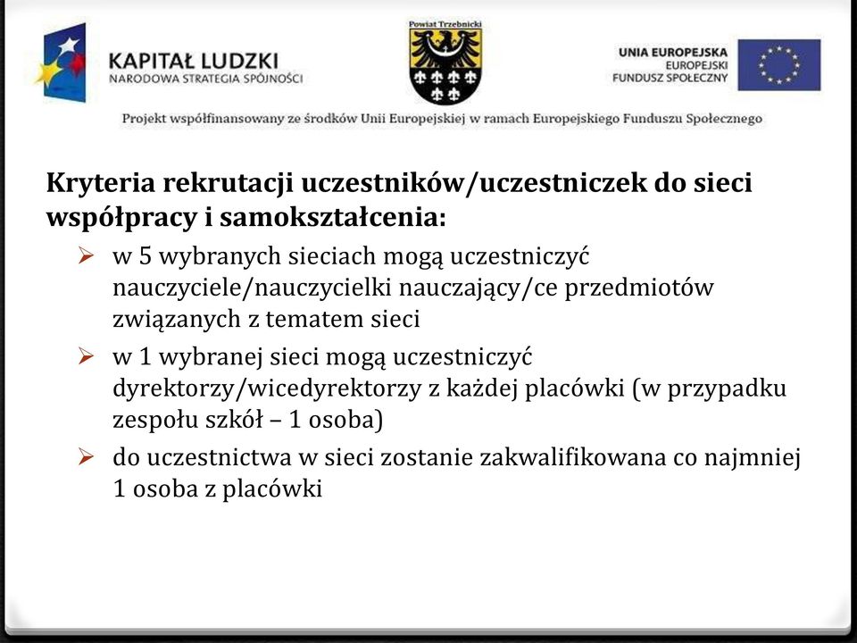 sieci w 1 wybranej sieci mogą uczestniczyć dyrektorzy/wicedyrektorzy z każdej placówki (w przypadku