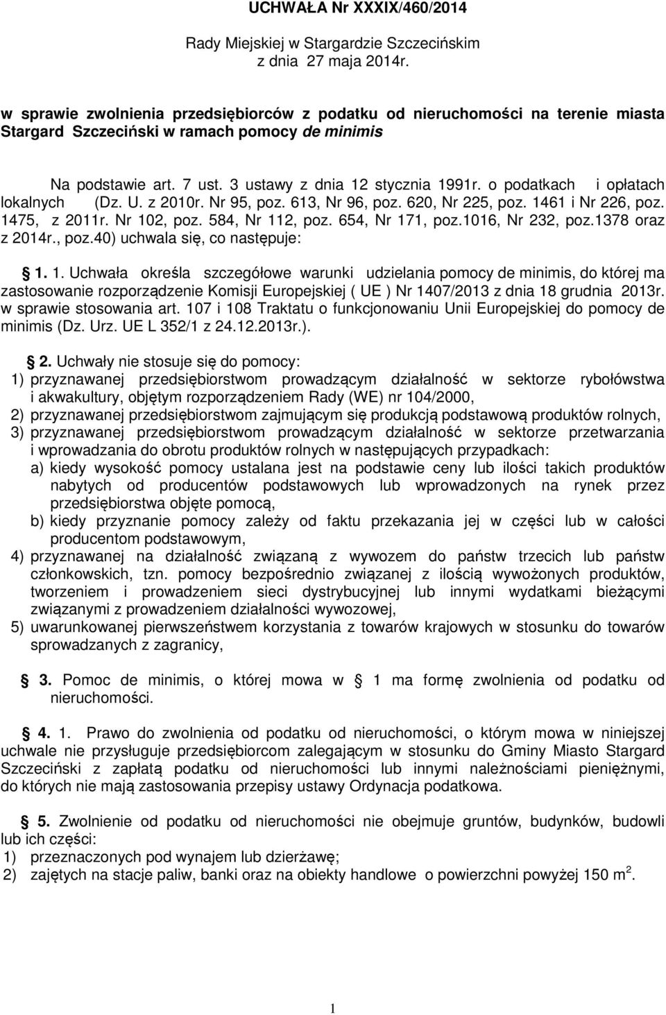 o podatkach i opłatach lokalnych (Dz. U. z 2010r. Nr 95, poz. 613, Nr 96, poz. 620, Nr 225, poz. 1461 i Nr 226, poz. 1475, z 2011r. Nr 102, poz. 584, Nr 112, poz. 654, Nr 171, poz.1016, Nr 232, poz.