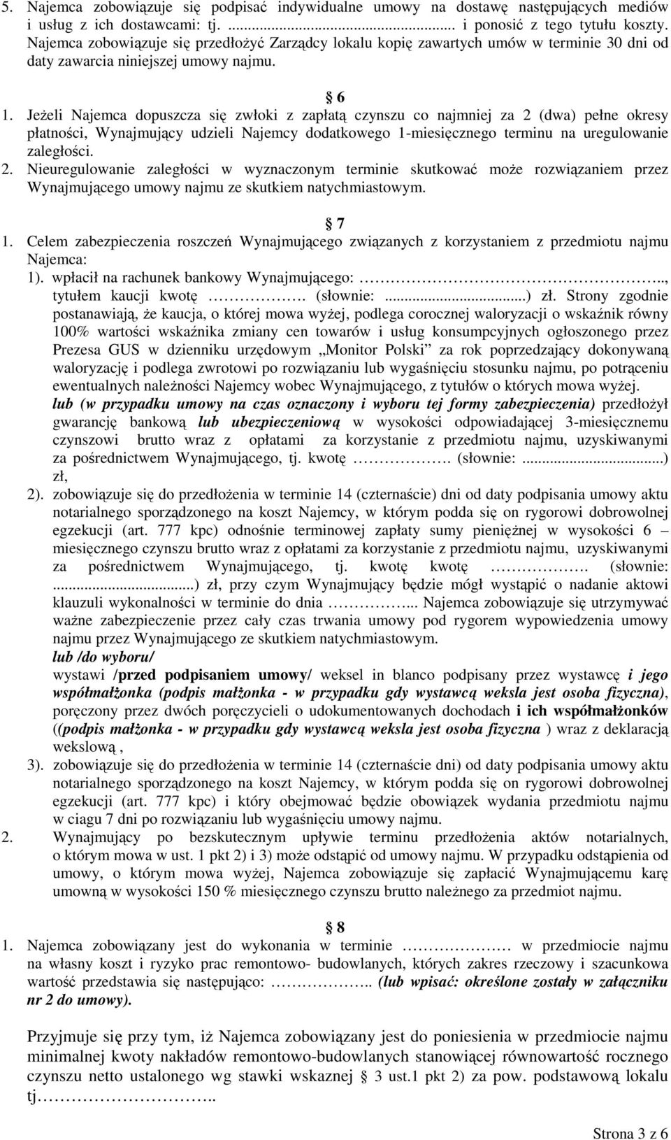 JeŜeli Najemca dopuszcza się zwłoki z zapłatą czynszu co najmniej za 2 