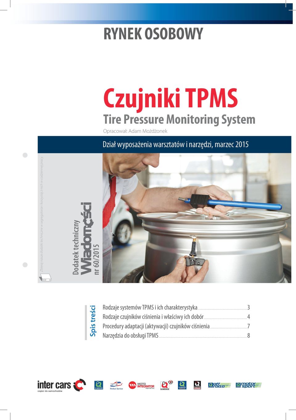 codziennej pracy. Dodatek techniczny Spis treści nr 60/2015 Rodzaje systemów TPMS i ich charakterystyka.