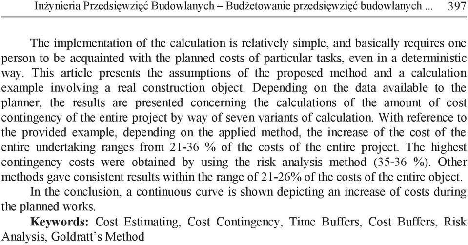 This article presents the assumptions of the proposed method and a calculation example involving a real construction object.
