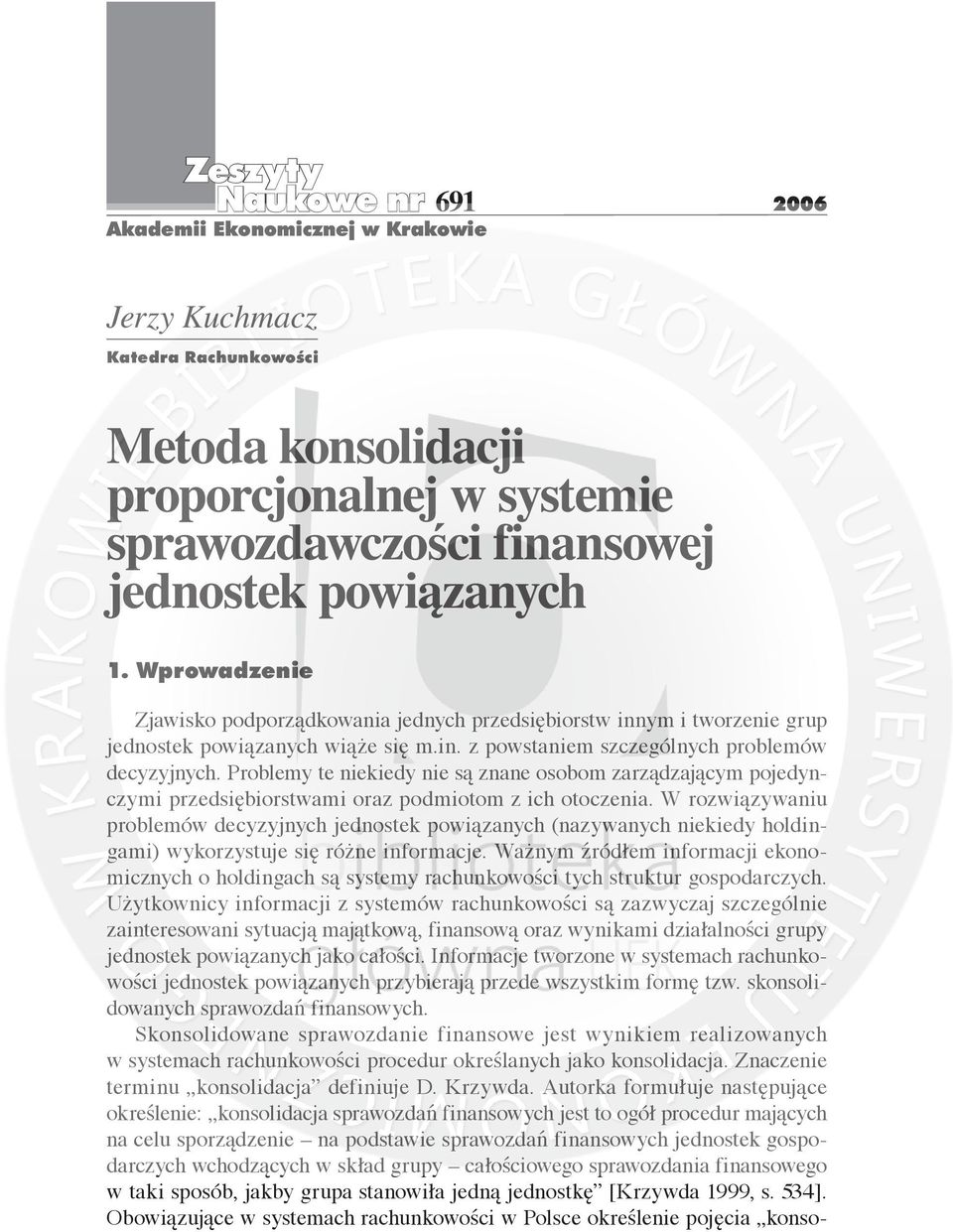 Problemy te niekiedy nie są znane osobom zarządzającym pojedynczymi przedsiębiorstwami oraz podmiotom z ich otoczenia.