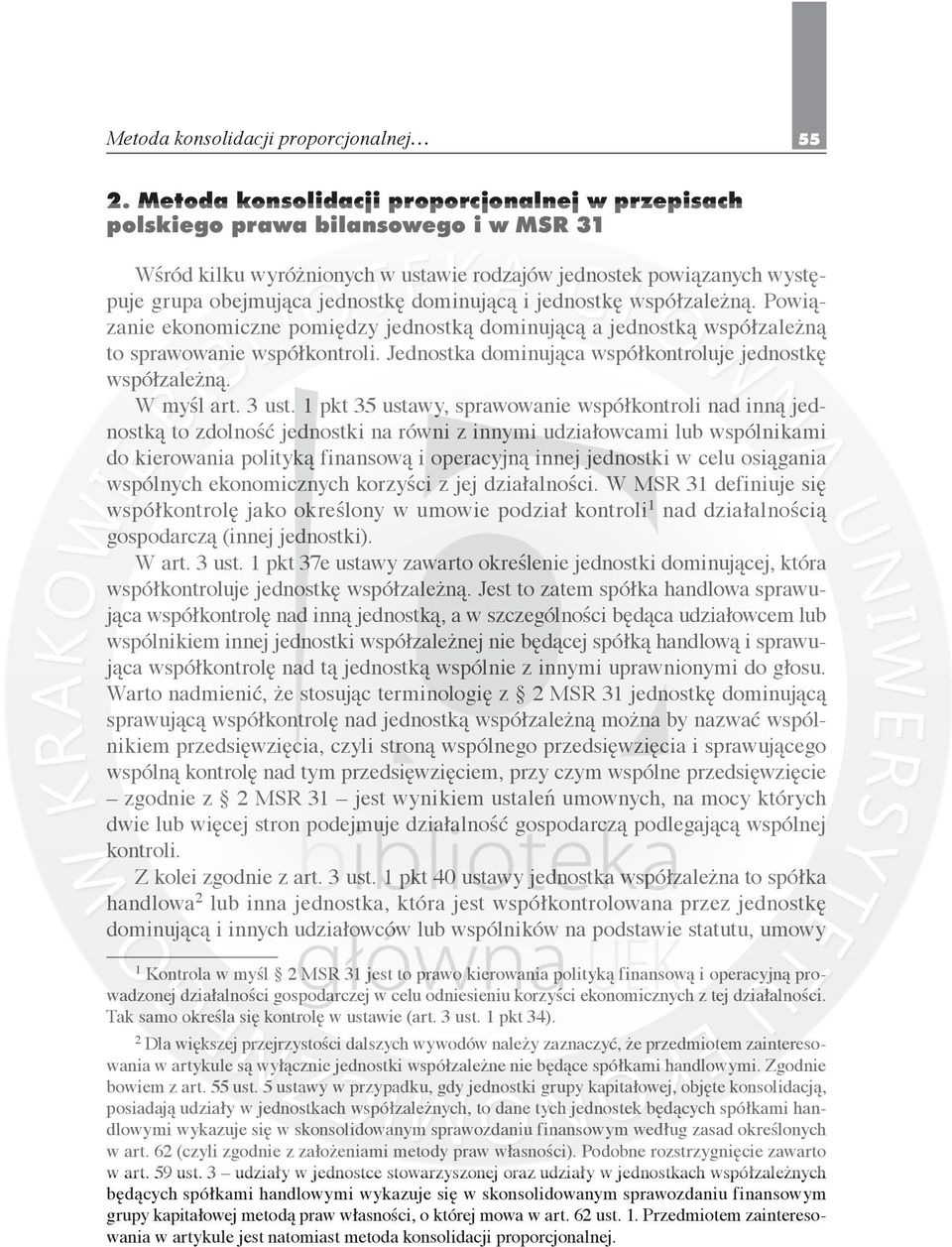 dominującą i jednostkę współzależną. Powiązanie ekonomiczne pomiędzy jednostką dominującą a jednostką współzależną to sprawowanie współkontroli.