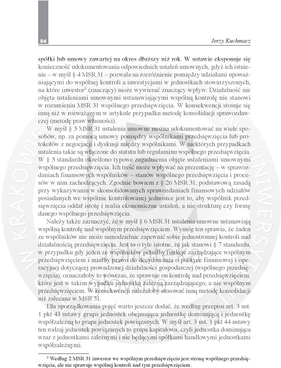 inwestycjami w jednostkach stowarzyszonych, na które inwestor 3 (znaczący) może wywierać znaczący wpływ.