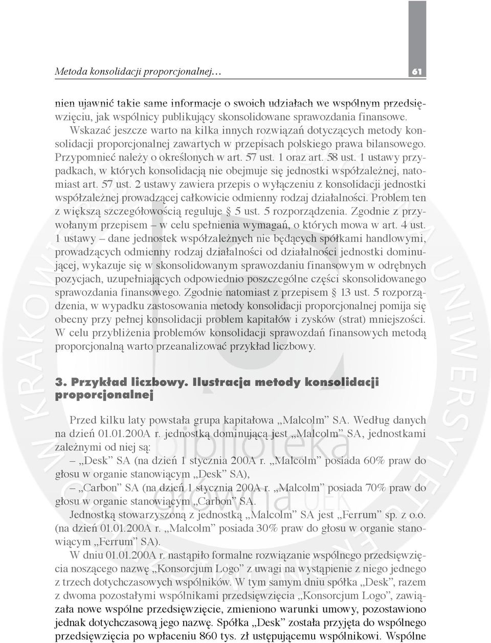 1 oraz art. 58 ust. 1 ustawy przypadkach, w których konsolidacją nie obejmuje się jednostki współzależnej, natomiast art. 57 ust.