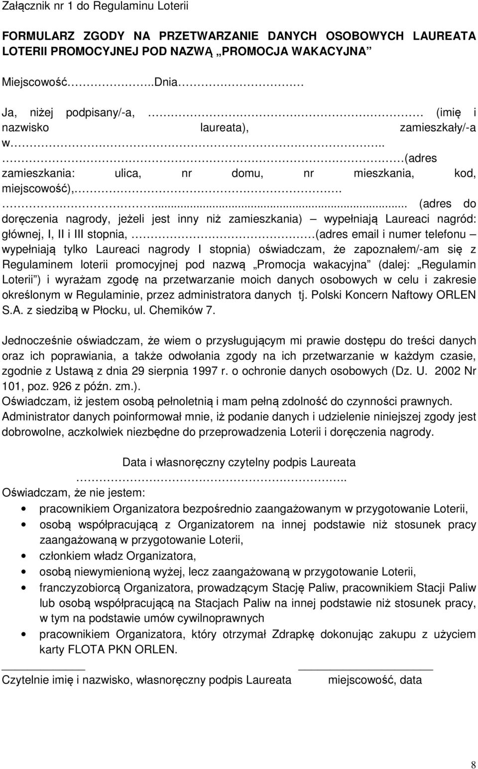 .... (adres do doręczenia nagrody, jeżeli jest inny niż zamieszkania) wypełniają Laureaci nagród: głównej, I, II i III stopnia, (adres email i numer telefonu wypełniają tylko Laureaci nagrody I