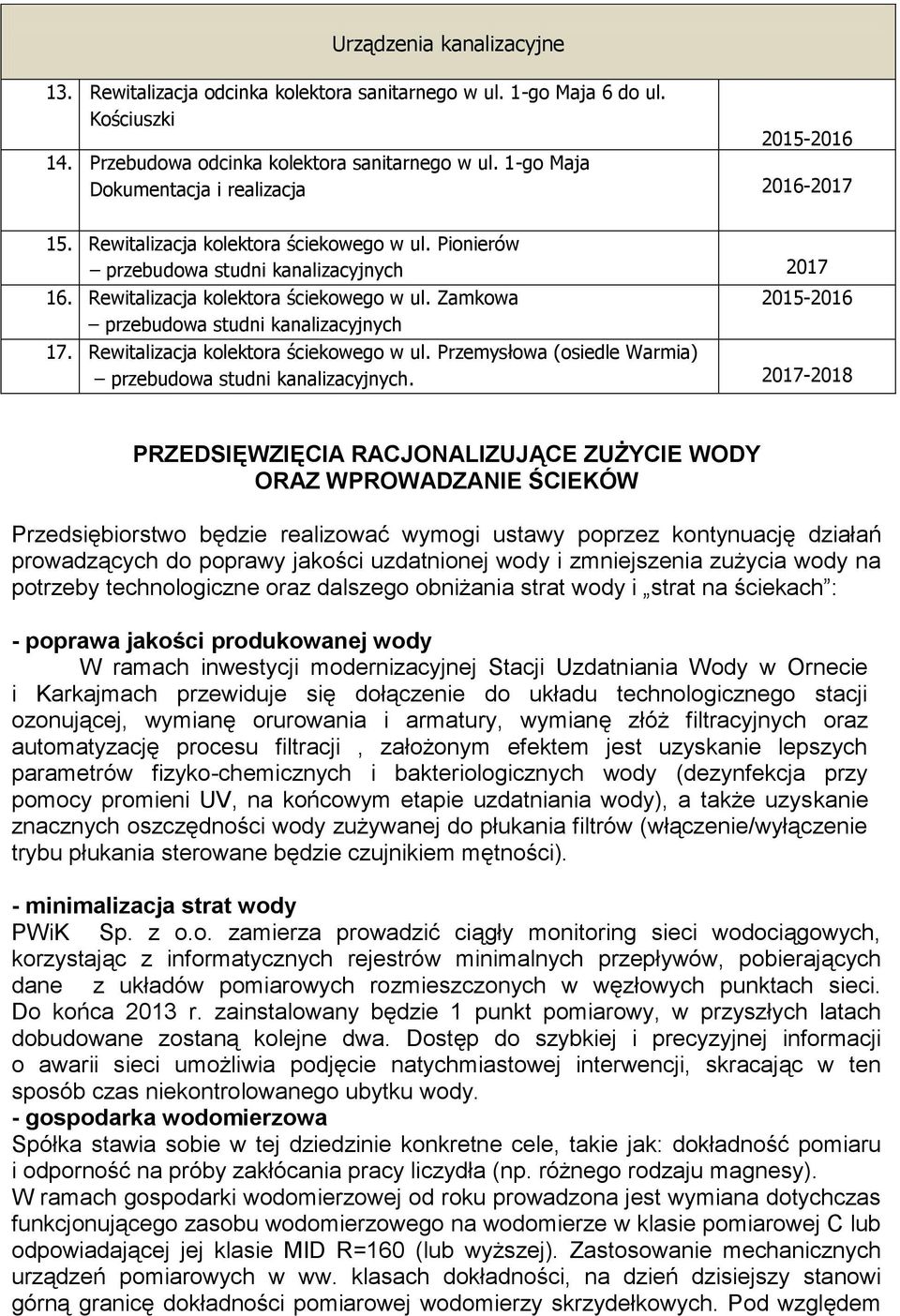 Rewitalizacja kolektora ściekowego w ul. Przemysłowa (osiedle Warmia) przebudowa studni kanalizacyjnych.