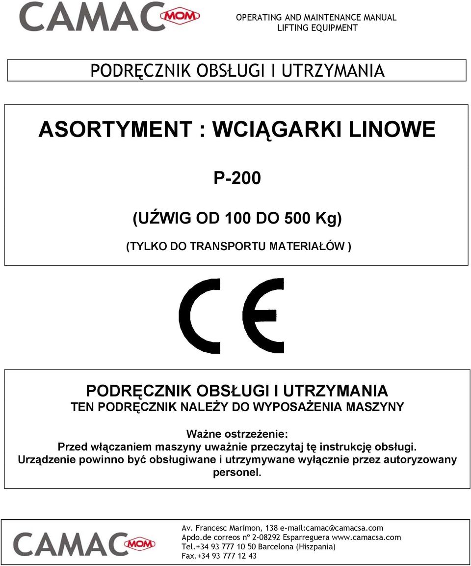 przeczytaj tę instrukcję obsługi. Urządzenie powinno być obsługiwane i utrzymywane wyłącznie przez autoryzowany personel. Av.