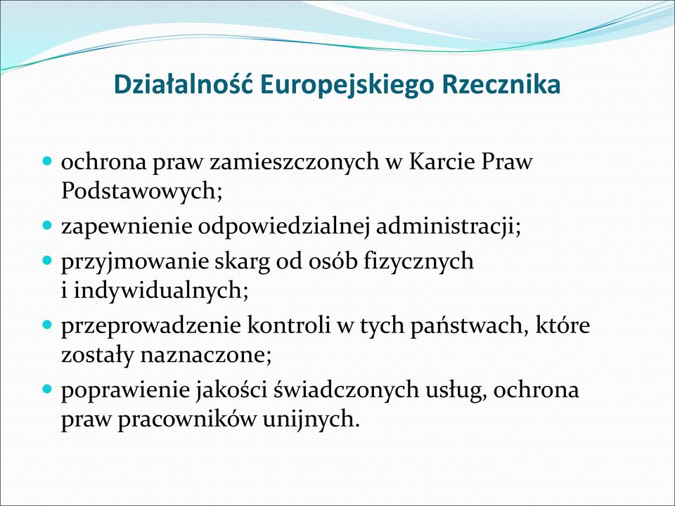 fizycznych i indywidualnych; przeprowadzenie kontroli w tych państwach, które