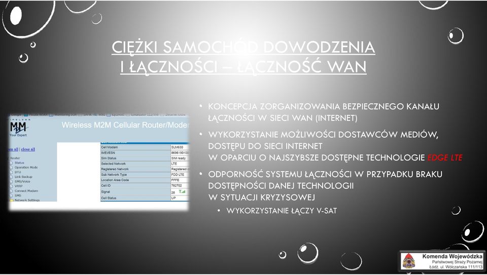 INTERNET W OPARCIU O NAJSZYBSZE DOSTĘPNE TECHNOLOGIE EDGE LTE ODPORNOŚĆ SYSTEMU