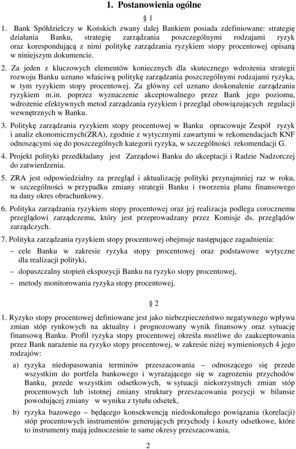 ryzykiem stopy procentowej opisaną w niniejszym dokumencie. 2.