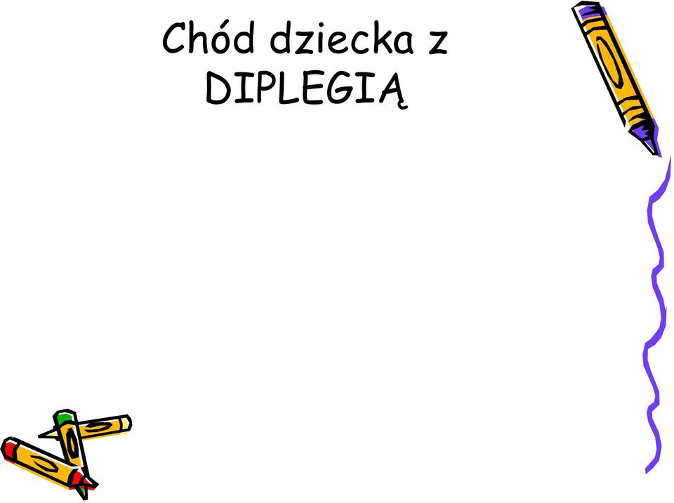 DIPLEGIĄ