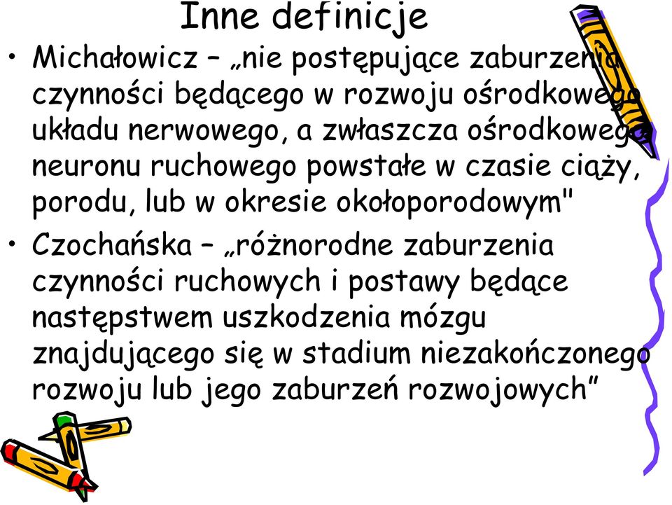 okresie okołoporodowym" Czochańska różnorodne zaburzenia czynności ruchowych i postawy będące