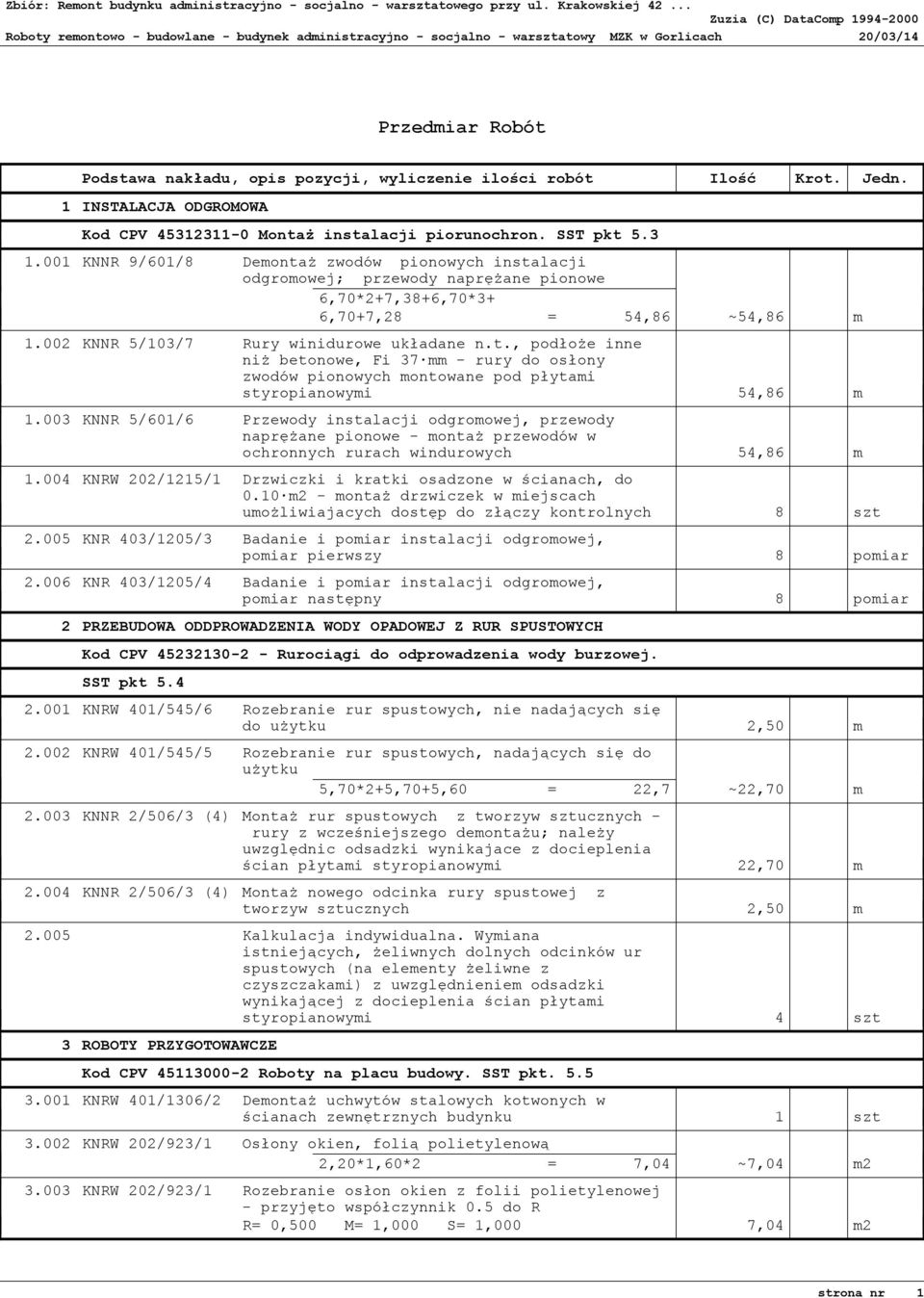 003 KNNR 5/601/6 Przewody instalacji odgromowej, przewody naprężane pionowe - montaż przewodów w ochronnych rurach windurowych 54,86 m 1.