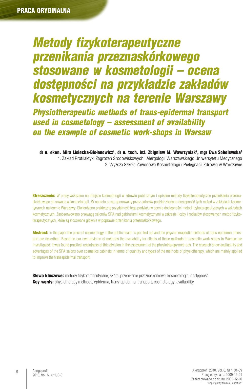 Zbigniew M. Wawrzyniak 1, mgr Ewa Sobolewska 2 1. Zakład Profilaktyki Zagrożeń Środowiskowych i Alergologii Warszawskiego Uniwersytetu Medycznego 2.