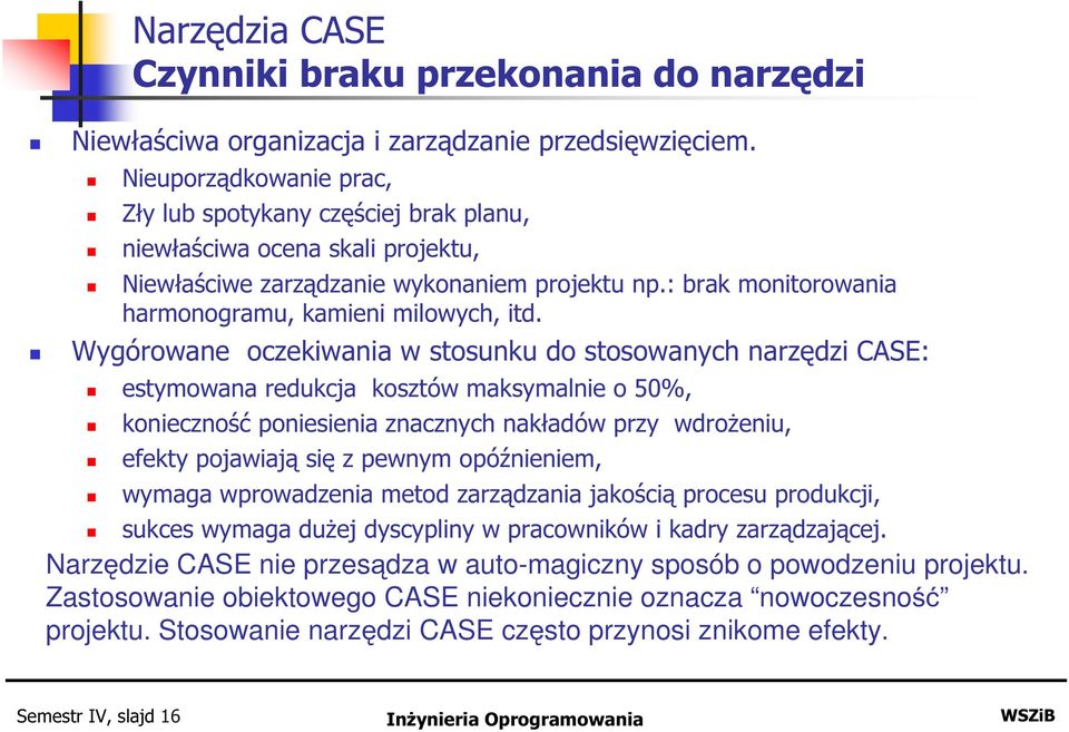 : brak monitorowania harmonogramu, kamieni milowych, itd.