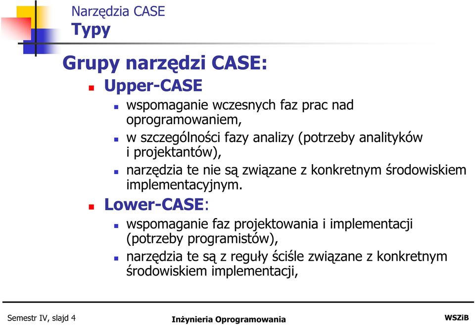 konkretnym środowiskiem implementacyjnym.