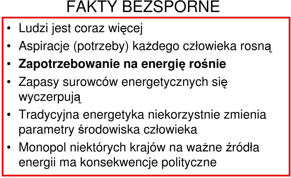 wyczerpują Tradycyjna energetyka niekorzystnie zmienia parametry środowiska