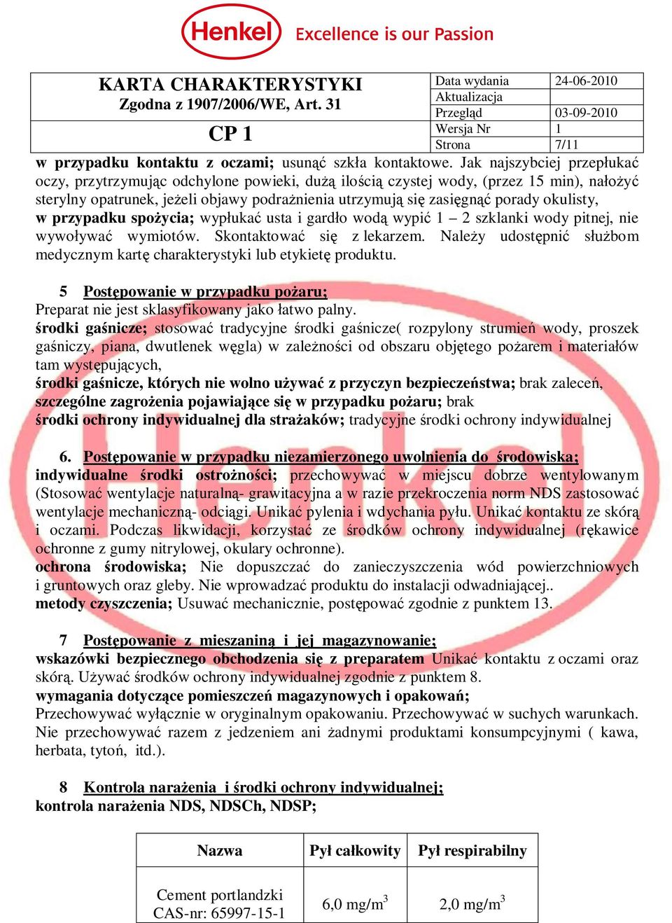 przypadku spo ycia; wyp uka usta i gard o wod wypi 1 2 szklanki wody pitnej, nie wywo ywa wymiotów. Skontaktowa si z lekarzem.