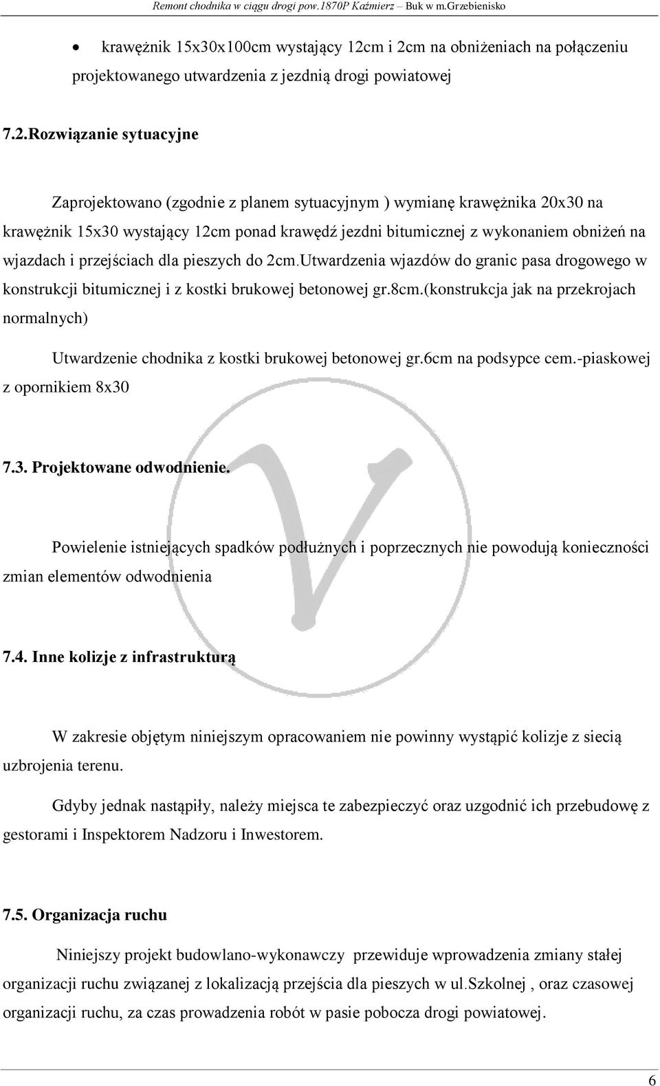 m na obniżeniach na połączeniu projektowanego utwardzenia z jezdnią drogi powiatowej 7.2.