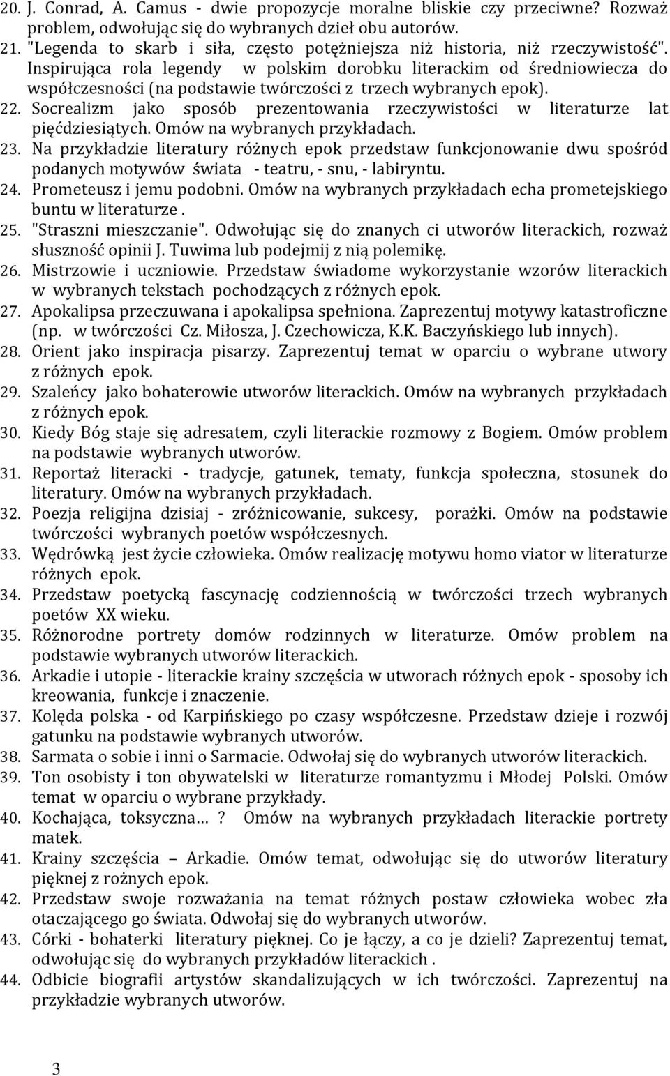 Inspirująca rola legendy w polskim dorobku literackim od średniowiecza do współczesności (na podstawie twórczości z trzech wybranych epok). 22.