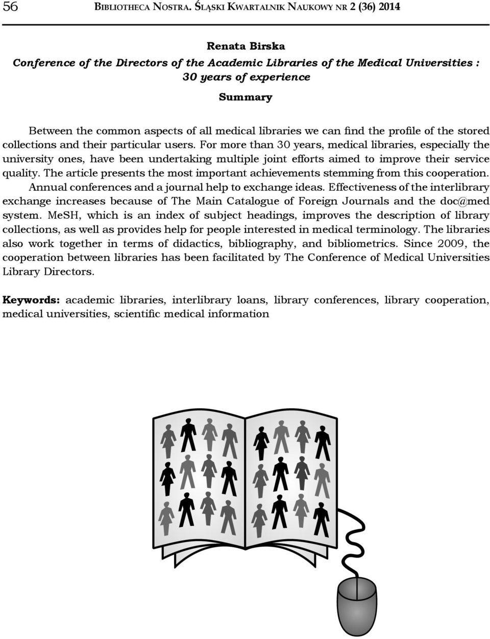 all medical libraries we can find the profile of the stored collections and their particular users.