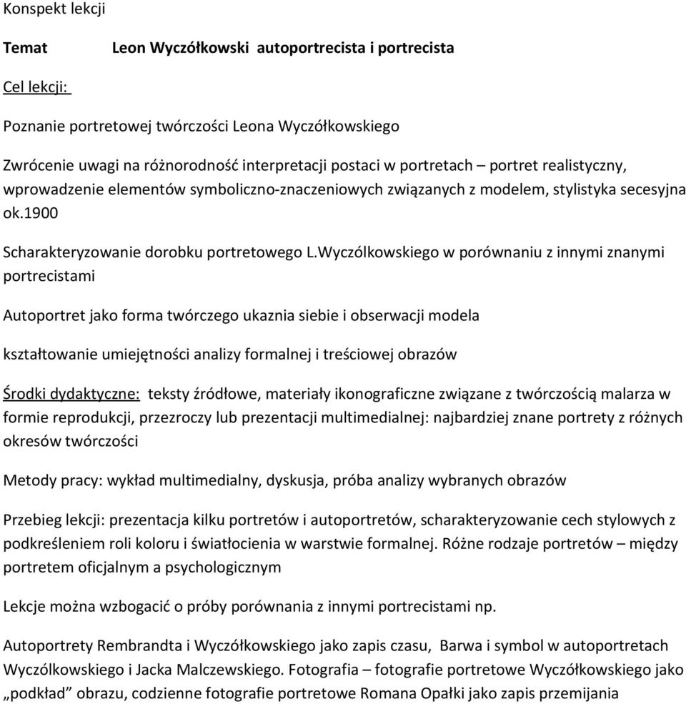Wyczólkowskiego w porównaniu z innymi znanymi portrecistami Autoportret jako forma twórczego ukaznia siebie i obserwacji modela kształtowanie umiejętności analizy formalnej i treściowej obrazów