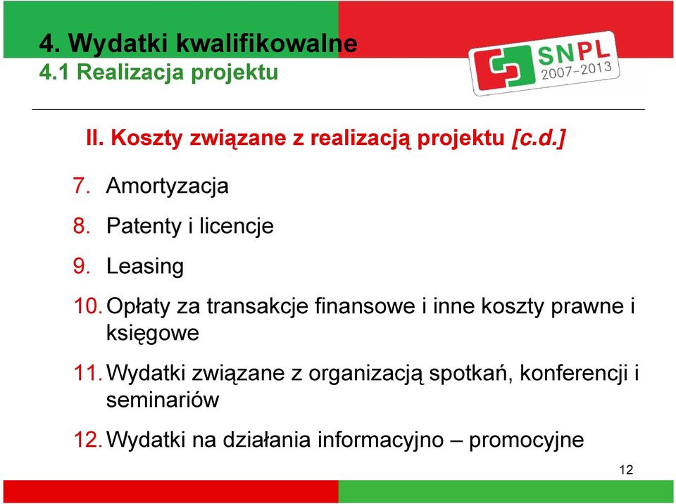 Patenty i licencje 9. Leasing 10.