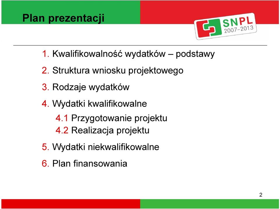 Wydatki kwalifikowalne 4.1 Przygotowanie projektu 4.