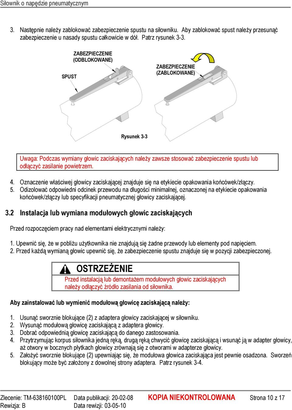 4. Oznaczenie właściwej głowicy zaciskającej znajduje się na etykiecie opakowania końcówek/złączy. 5.
