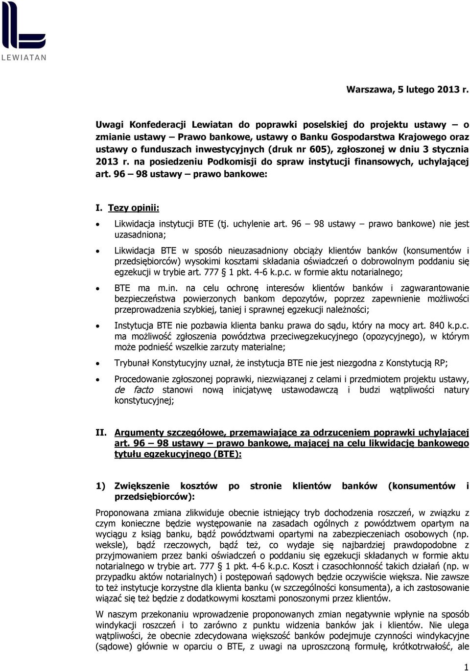 zgłoszonej w dniu 3 stycznia 2013 r. na posiedzeniu Podkomisji do spraw instytucji finansowych, uchylającej art. 96 98 ustawy prawo bankowe: I. Tezy opinii: Likwidacja instytucji BTE (tj.