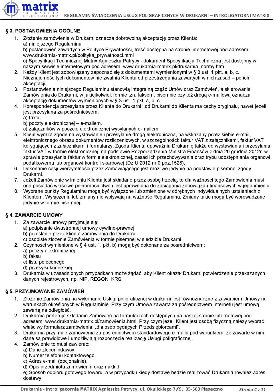 adresem: www.drukarnia-matrix.pl/polityka_prywatnosci.