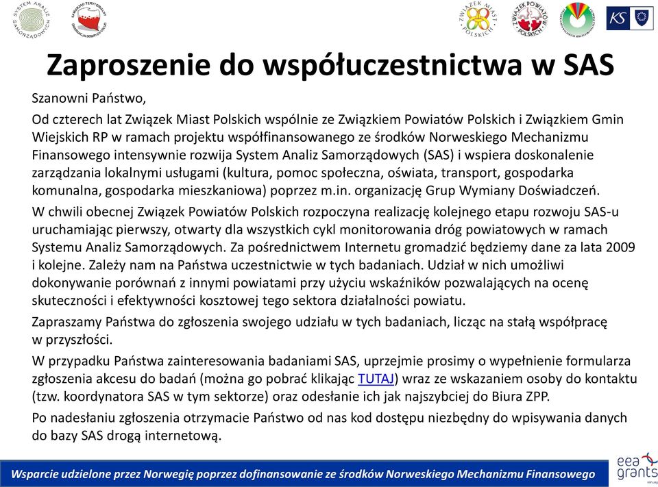 oświata, transport, gospodarka komunalna, gospodarka mieszkaniowa) poprzez m.in. organizację Grup Wymiany Doświadczeo.