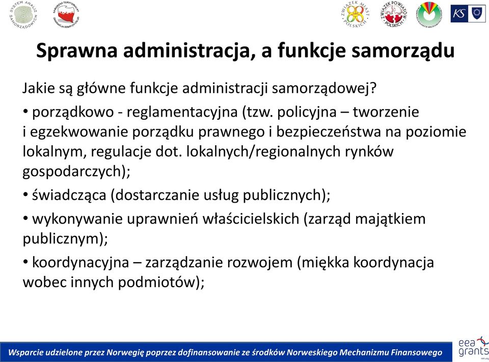 policyjna tworzenie i egzekwowanie porządku prawnego i bezpieczeostwa na poziomie lokalnym, regulacje dot.