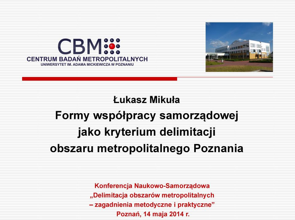 Naukowo-Samorządowa Delimitacja obszarów metropolitalnych