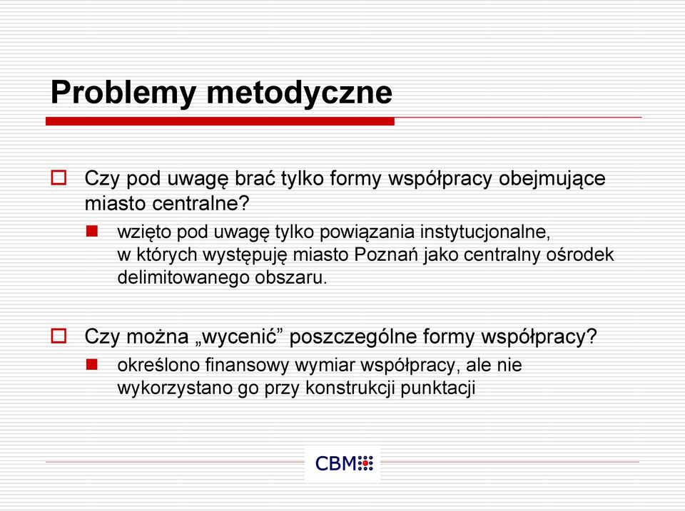 centralny ośrodek delimitowanego obszaru. Czy można wycenić poszczególne formy współpracy?