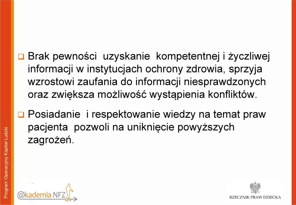 niesprawdzonych oraz zwiększa możliwość wystąpienia konfliktów.