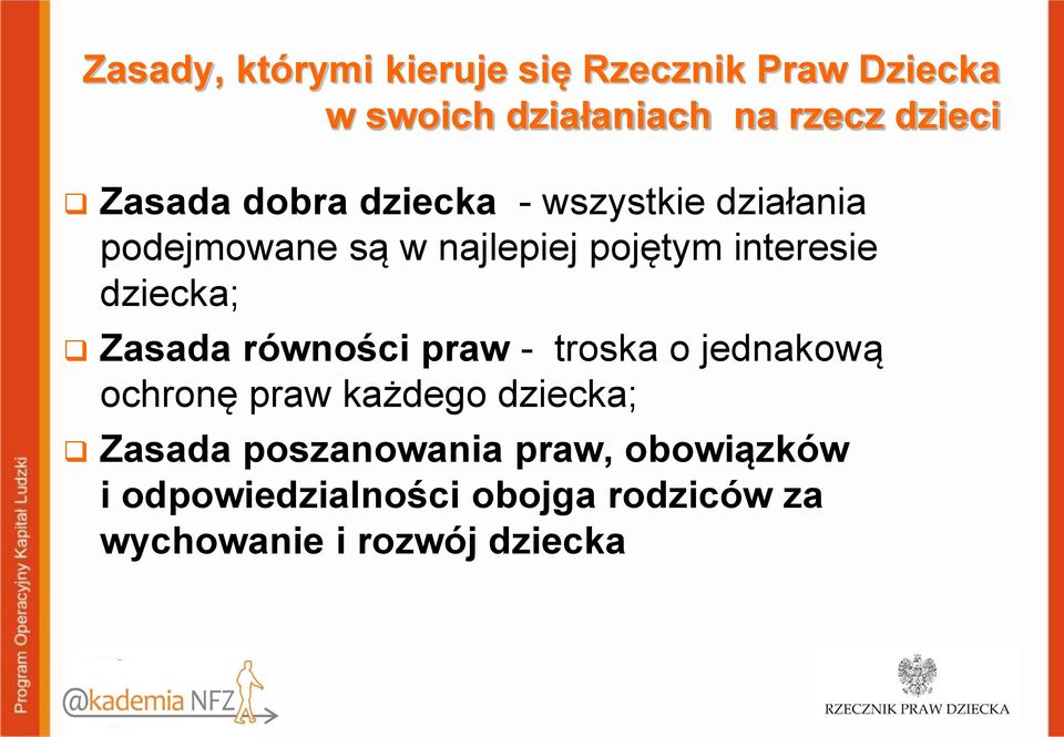 dziecka; Zasada równości praw - troska o jednakową ochronę praw każdego dziecka; Zasada