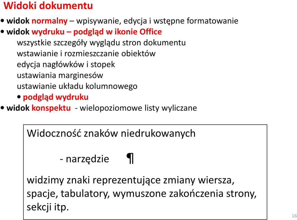ustawianie układu kolumnowego podgląd wydruku widok konspektu - wielopoziomowe listy wyliczane Widoczność znaków